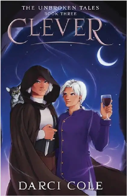 Clever: The Unbroken Tales: Book Three by Cole, Darci