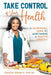 Take Control of Your Health: A Nutritional Guide to Maintaining a Healthy Lifestyle by Crystal Branch