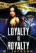 Loyalty Is Royalty by Jackson, Maurice
