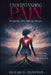 Understanding Pain: Navigating Life's Altering Changes by Akilah Dunston