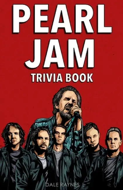 Pearl Jam Trivia Book by Dale Raynes