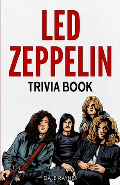 Led Zeppelin Trivia Book﻿ by Dale Raynes