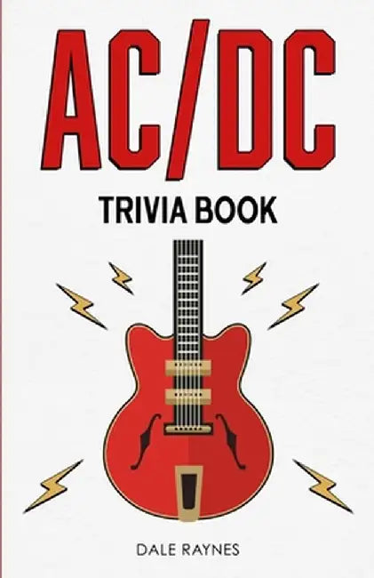 AC/DC Trivia Book by Dale Raynes