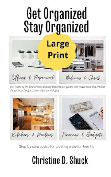 Get Organized, Stay Organized: Large Print by Christine D. Shuck