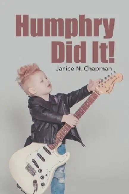 Humphry Did It! by Janice N Chapman