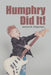Humphry Did It! by Janice N Chapman