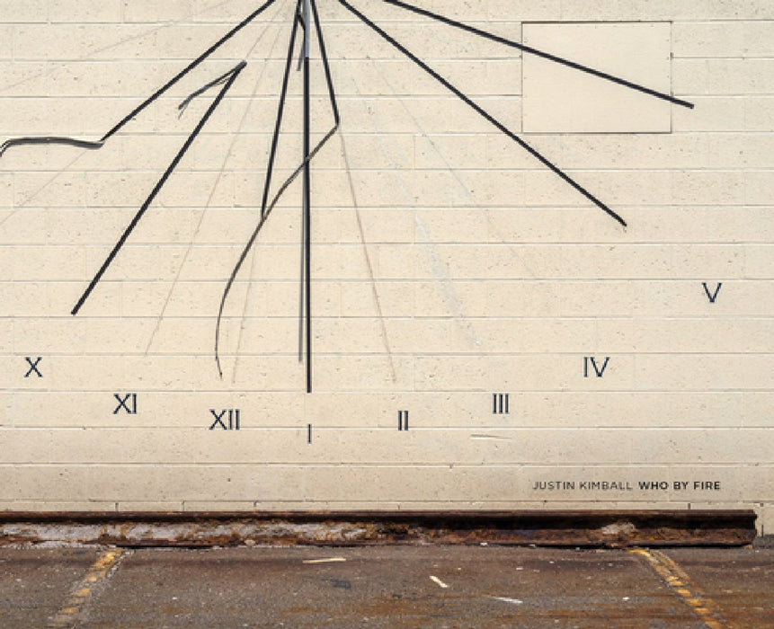 Justin Kimball: Who by Fire