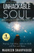 Unhackable Soul: Rise Up, Feel Alive, and Live Well with Pain and Illness by Maureen Sharphouse