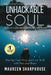 Unhackable Soul: Rise Up, Feel Alive, and Live Well with Pain and Illness by Maureen Sharphouse