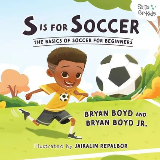 S is for Soccer: The Basics of Basketball for Beginners by Bryan Boyd