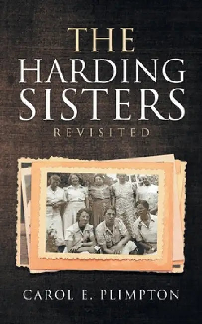 The Harding Sisters Revisited by Carol E. Plimpton