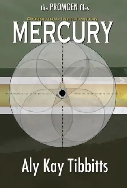Operation Infiltration MERCURY by Aly Kay Tibbitts