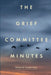 The Grief Committee Minutes by Sarah Carey
