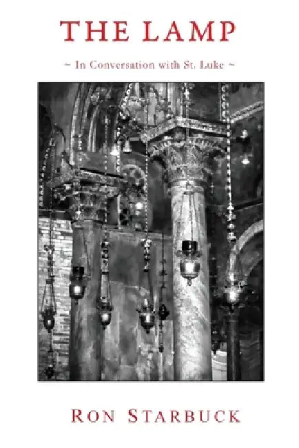 The Lamp: In Conversation with St. Luke by Ron Starbuck