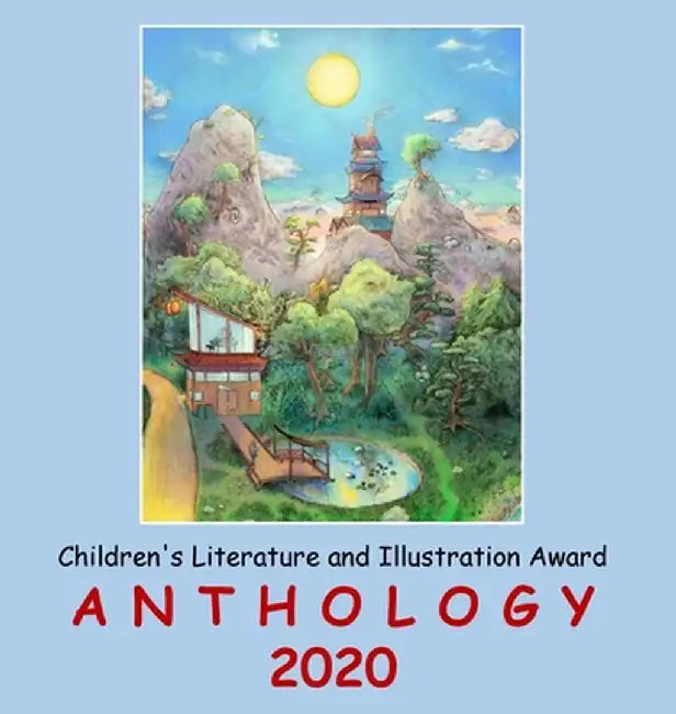 Adelaide Books Children's Literature and Illustration Award Anthology 2020 by Adelaide Franco Nikolic