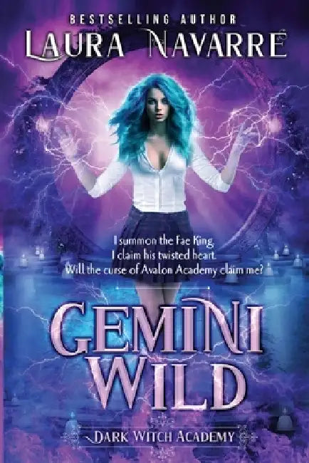 Gemini Wild: A Dark Witch Academy Paranormal Romance by Laura Navarre