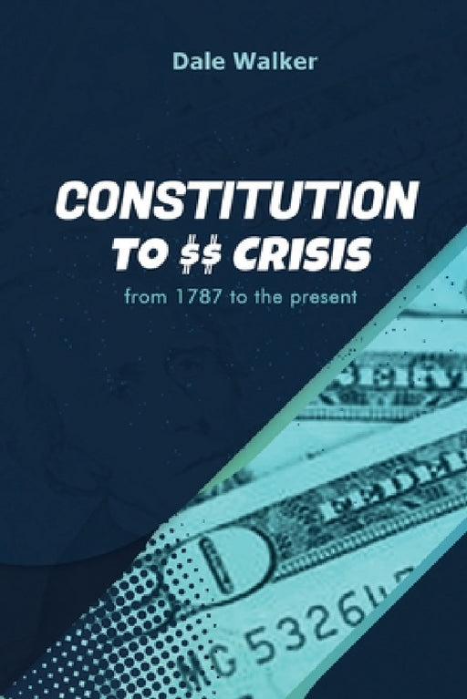 Constitution to Crisis by Dale Walker