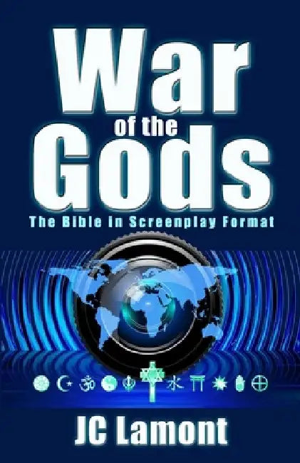 War of the Gods: The Bible in Screenplay Format (A Cinematic Guide to the Bible as One Story) by Jc Lamont