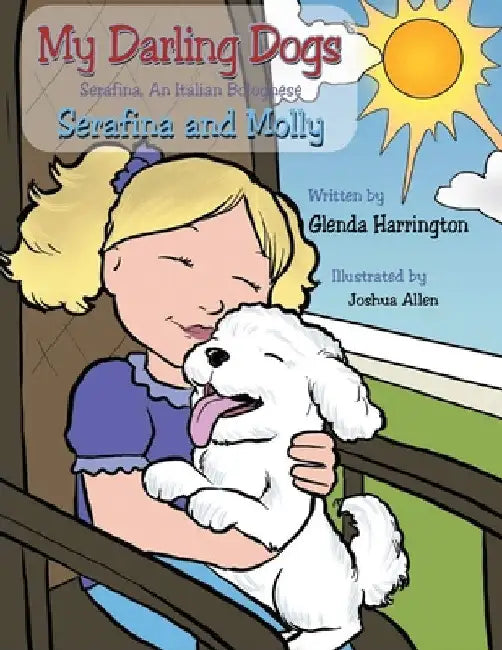 My Darling Dogs Serafina an Italian Bolognese: Serafina and Molly by Glenda Harrington