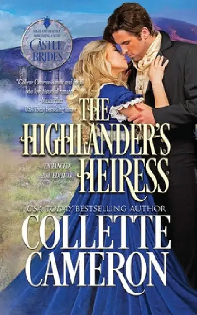 The Highlander's Heiress: A Passionate Enemies to Lovers Second Chance Scottish Highlander Mystery Romance by Collette Cameron