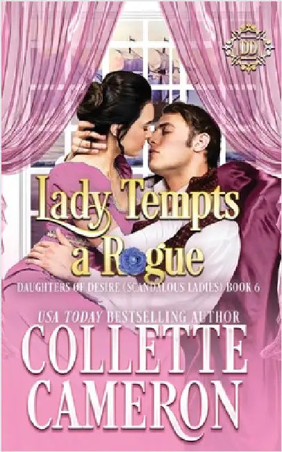 Lady Tempts a Rogue: A Romantic Class Difference Forced Proximity Regency Romance with Aristocrats by Cameron, Collette