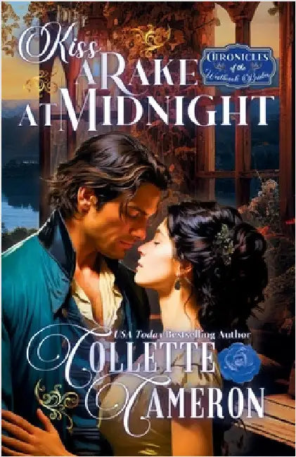Kiss a Rake at Midnight: A Romantic Opposites Attract Mystery & Suspense Family Saga Regency Romance by Cameron, Collette