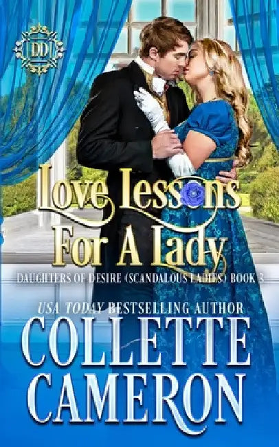 Love Lessons for a Lady: A Romantic Class Difference Forced Proximity Regency Romance with Aristocrats by Collette Cameron