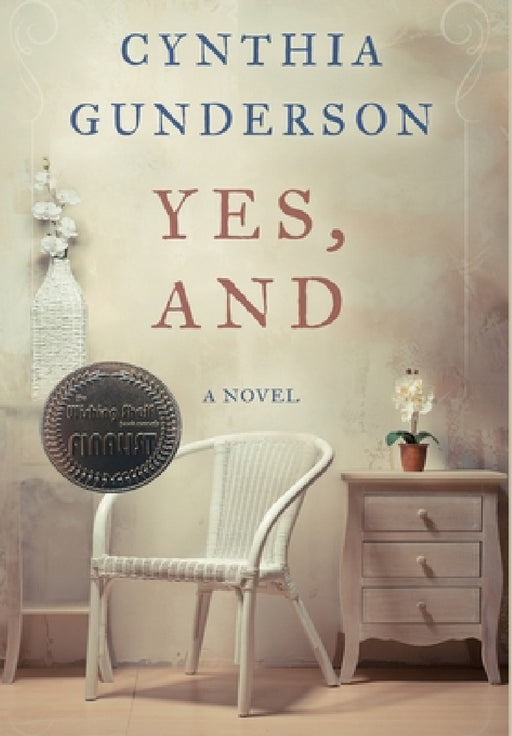 Yes, And by Cynthia Gunderson