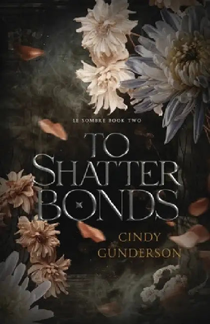 To Shatter Bonds by Gunderson, Cindy