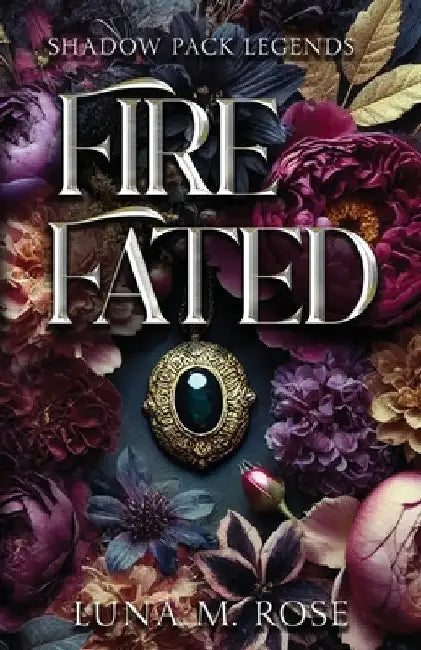 Fire Fated: A fated mates wolf shifter paranormal romance by Rose, Luna M.