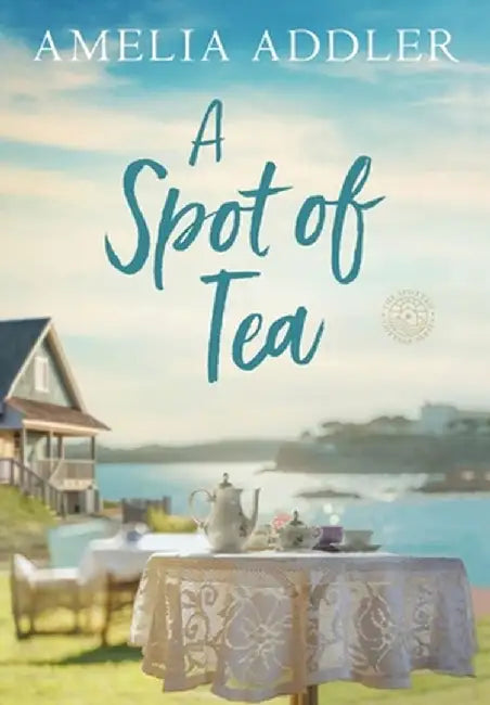 A Spot of Tea by Amelia Addler
