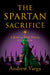 The Spartan Sacrifice: A Jump in Time Novel, Book Four by Varga, Andrew