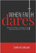 When Faith Dares by McFarland, Terri