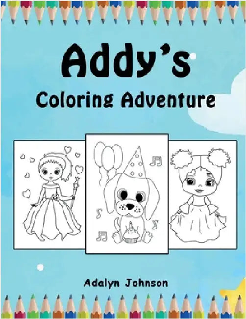 Addy's Coloring Adventure by Johnson, Adalyn