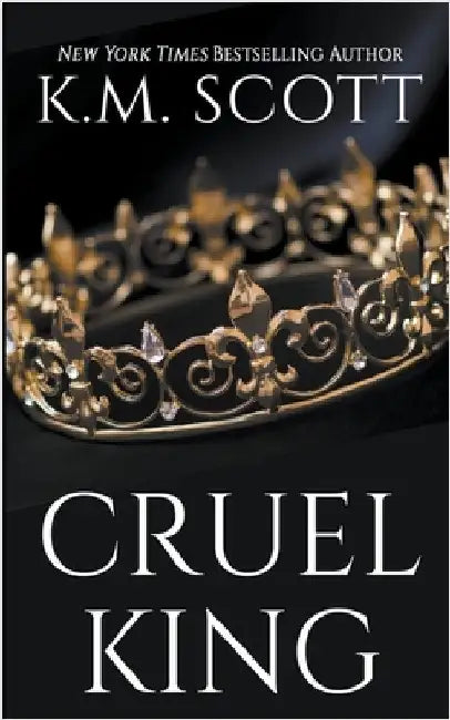 Cruel King by Scott, K. M.