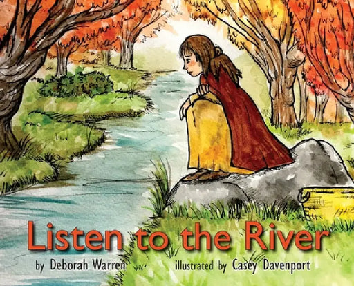 Listen to the River by Deborah M. Warren