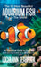 The 50 Most Beautiful Aquarium Fish in the World: An Illustrated Guide to Nature's Most Stunning Freshwater and Marine Species by Lochlainn Seabrook