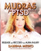 Mudras for PTSD: Release and recode your Aura injury by Sabrina Mesko