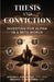 Thesis and Conviction by Steven E. Ankerstar, Michael P. Younkman