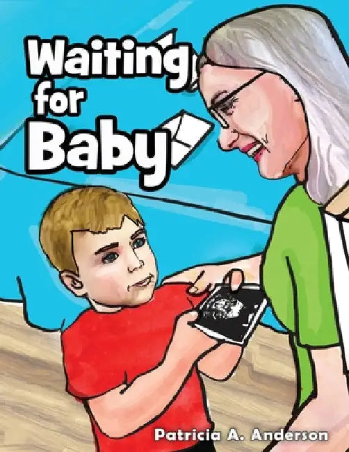Waiting for Baby by Patricia A. Anderson