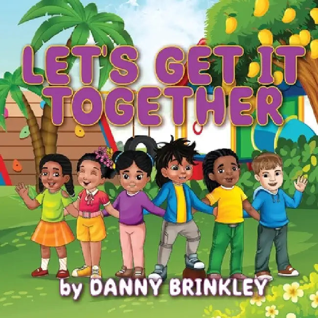 Let's Get It Together by Danny Brinkley