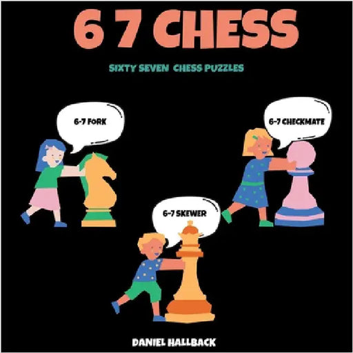 6 7 Chess by Hallback, Daniel