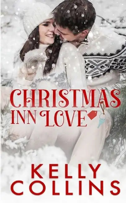 Christmas Inn Love: A Small Town Christmas Novel by Kelly Collins