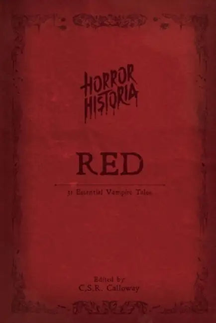 Horror Historia Red by C. S. R. Calloway