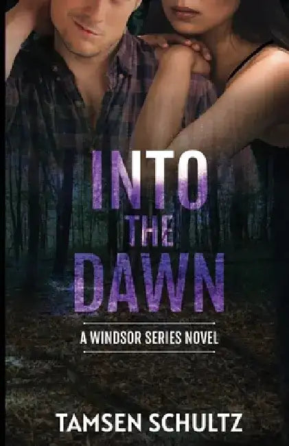 Into The Dawn by Tamsen Schultz