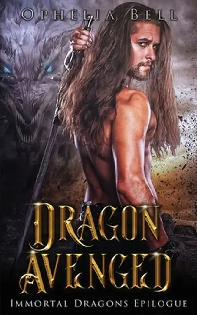 Dragon Avenged by Ophelia Bell