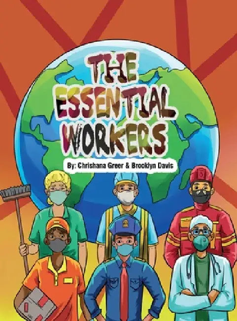 The Essential Workers by Chrishana Greer