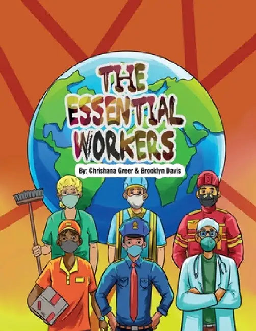 The Essential Workers by Chrishana Greer