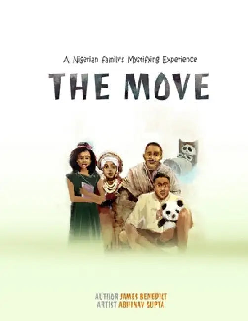 The Move: A Nigerian Family's Mystifying Experience by James Benedict