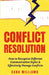 Conflict Resolution: How to Recognize Different Communication Styles & Effectively Manage Conflicts by Williams, Dana